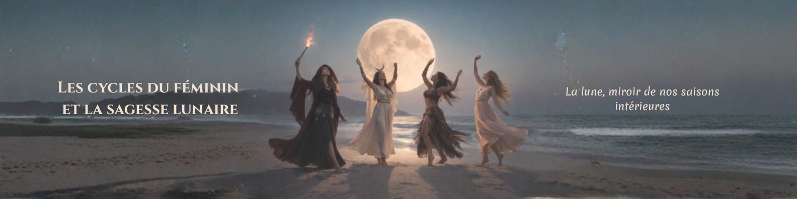 Les cycles du féminin et la sagesse lunaire